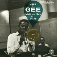 Matthew Gee All-Stars - Jazz by Gee!