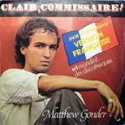 7inch Vinyl Single - Matthew Gonder - Clair, Commissaire!