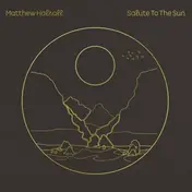 Matthew Halsall - Salute To The Sun
