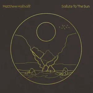 Matthew Halsall - Salute To The Sun