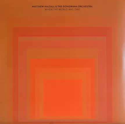 Matthew Halsall & The Gondwana Orchestra - When The World Was One