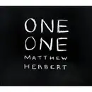 CD - Matthew Herbert - One One