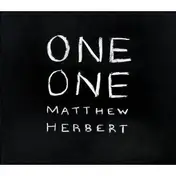Matthew Herbert - One One