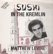 Matthew Levine - Sushi In The Kremlin