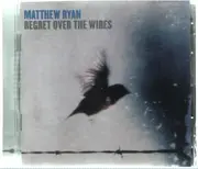 CD - Matthew Ryan - Regret Over The Wires