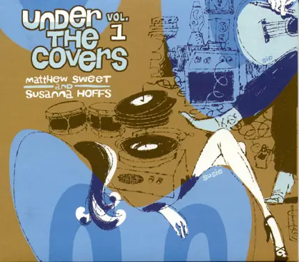Matthew Sweet And Susanna Hoffs - Under the Covers, Vol. 1