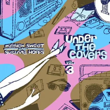 Matthew Sweet And Susanna Hoffs - Under the Covers, Vol. 3