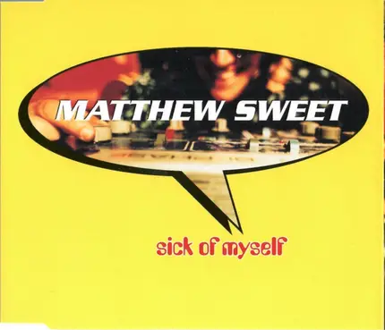 Matthew Sweet - Sick Of Myself