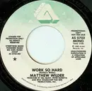 7inch Vinyl Single - Matthew Wilder - Work So Hard