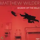 LP - Matthew Wilder - Bouncin' Off The Walls