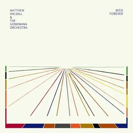Matthew Halsall & The Gondwana Orchestra - Into Forever
