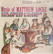 Matthew Locke , Elizabethan Consort Of Viols , Golden Age Singers - Music Of Matthew Locke For Voices And Viols