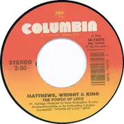 7inch Vinyl Single - Matthews, Wright & King - The Power Of Love / Everytime She Says Yes