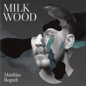 Matthias Boguth - Milk Wood