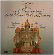 Scheidemann / Buxtehude / Bach / Reger - An der Marcussen-Orgel der St. Marienkirche zu Flensburg