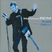 Matthias Reim - 10 Jahre Intensiv