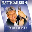 CD - Matthias Reim - Küssen Oder So