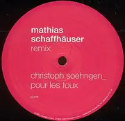 12'' - Christoph Soehngen / Matthias Schaffhaeuser - Pour les Foux remix