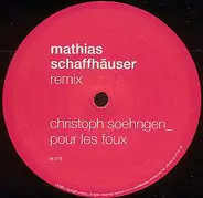 Christoph Soehngen / Matthias Schaffhaeuser - Pour les Foux remix