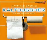 Matthias Sachau - KALTDUSCHER - EIN MÄNNER-WG-ROMAN