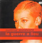 Matthias' Soundworld - La Guerre A Lieu