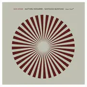 CD - Matthieu Donarier - Santiago Quintans - Sun Dome - Still sealed