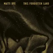 MATTI BYE - This Forgotten Land