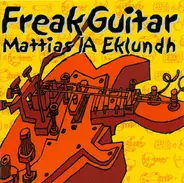 Mattias Ia Eklundh - Freak Guitar
