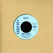 Matt Lucas - Gimme Some/Shake It