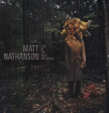 MATT NATHANSON - Last of the Great Pretenders
