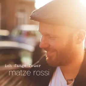 Matze Rossi - Ich Fange Feuer