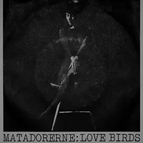 Matadorerne - Love Birds