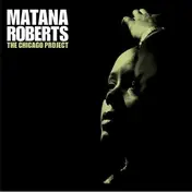 matana roberts - CHICAGO PROJECT