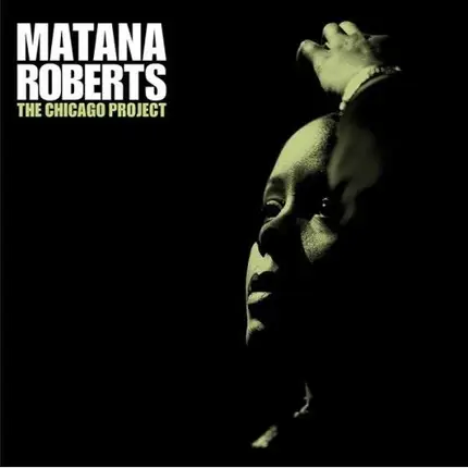 Matana Roberts - CHICAGO PROJECT
