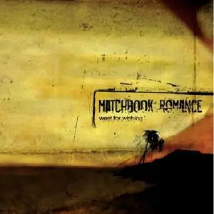 Matchbook Romance - West For Wishing