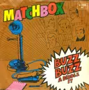 7'' - Matchbox - Buzz Buzz A Diddle It / Everybody Needs A Little Love