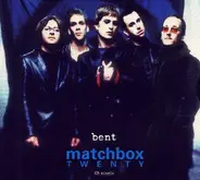 Matchbox Twenty - Bent