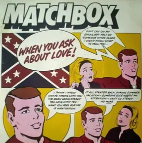 Matchbox - When You Ask About Love