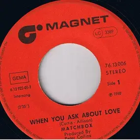 Matchbox - When You Ask About Love! / You've Made A Fool Of Me