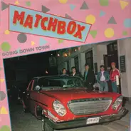 Matchbox - Going Down Town