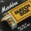 7'' - Matchbox - Matchbox / Make Like A Rock And Roll