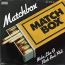 7'' - Matchbox - Matchbox / Make Like A Rock And Roll