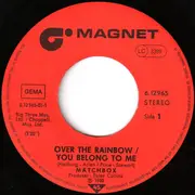 7'' - Matchbox - Over the Rainbow/You Belong To Me / Don't Break Up The Party / Stay Cool