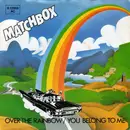 7'' - Matchbox - Over the Rainbow/You Belong To Me / Don't Break Up The Party / Stay Cool