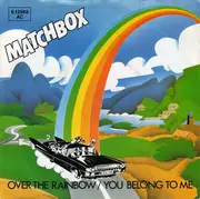 7'' - Matchbox - Over the Rainbow/You Belong To Me / Don't Break Up The Party / Stay Cool