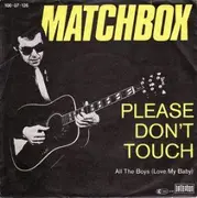 7'' - Matchbox - Please Don´t Touch