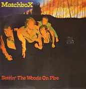 Matchbox - Settin' the Woods on Fire