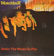 LP - Matchbox - Settin' The Woods On Fire