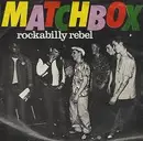 7inch Vinyl Single - Matchbox - Rockabilly Rebel
