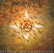 Matchless Gift - Satisfaction Guaranteed
